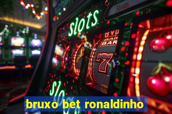 bruxo bet ronaldinho